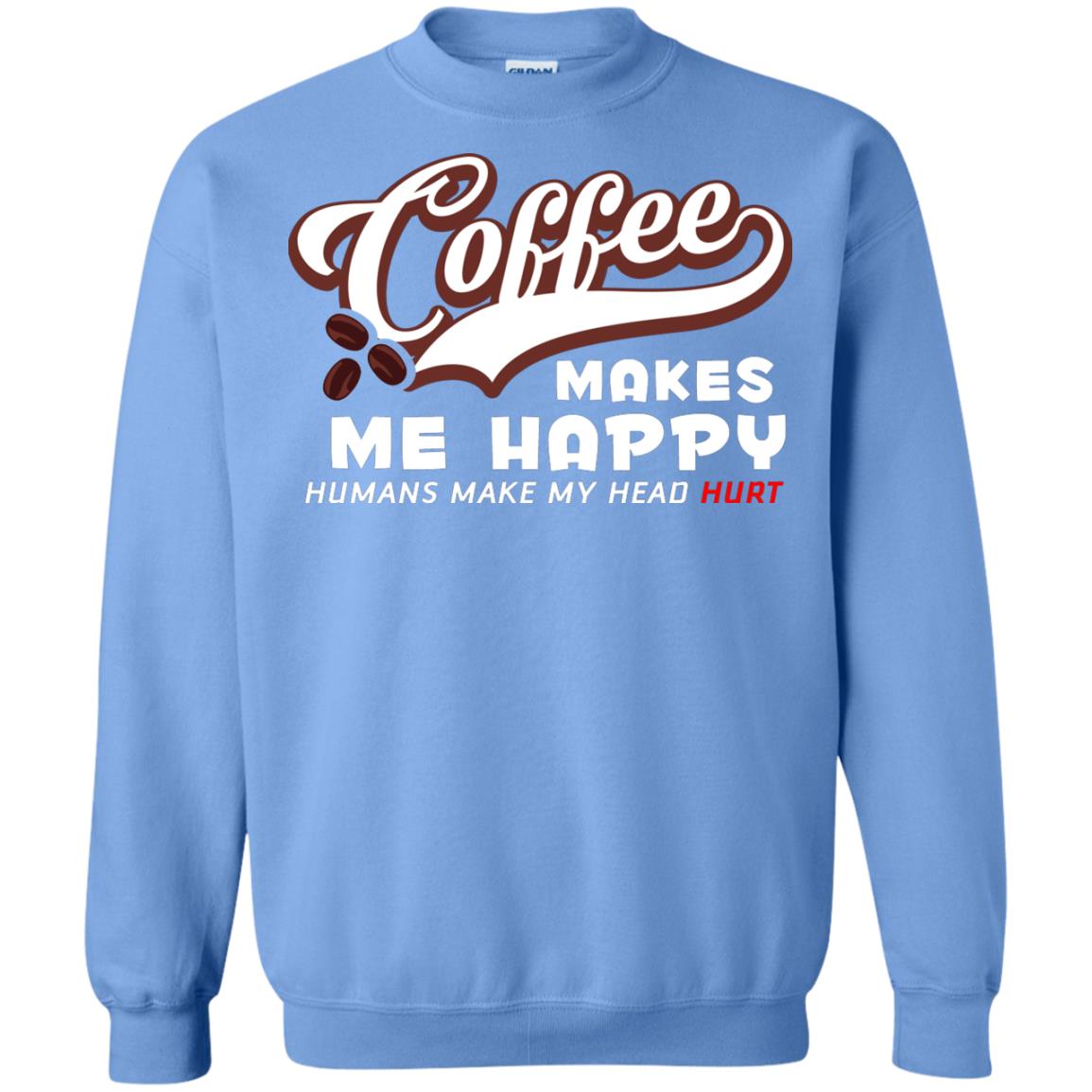 Coffee Makes Me Happy Coffee Lover T-shirt Carolina Blue