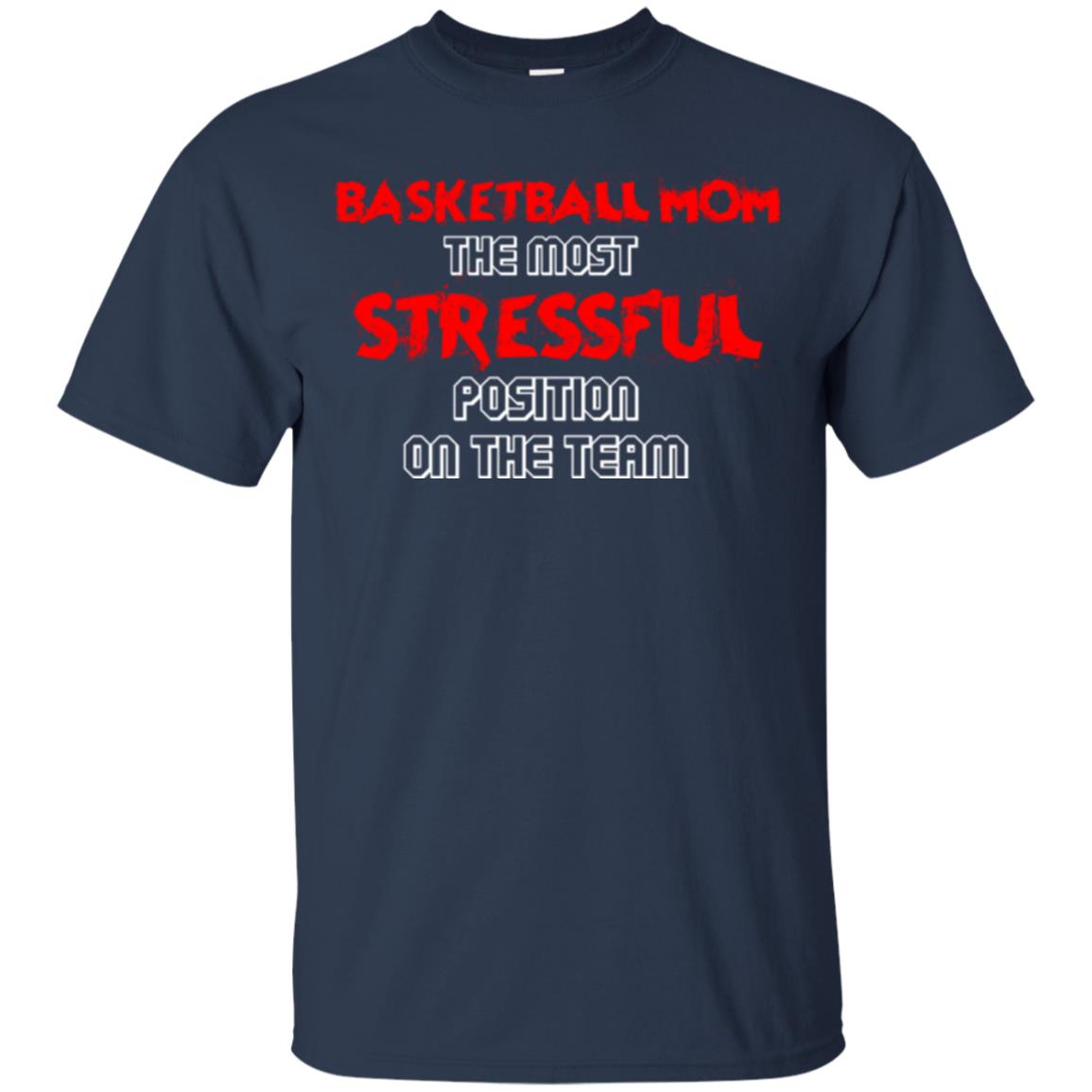 Basketball Mom T-shirt The Most Stressful Position On The Team Navy
