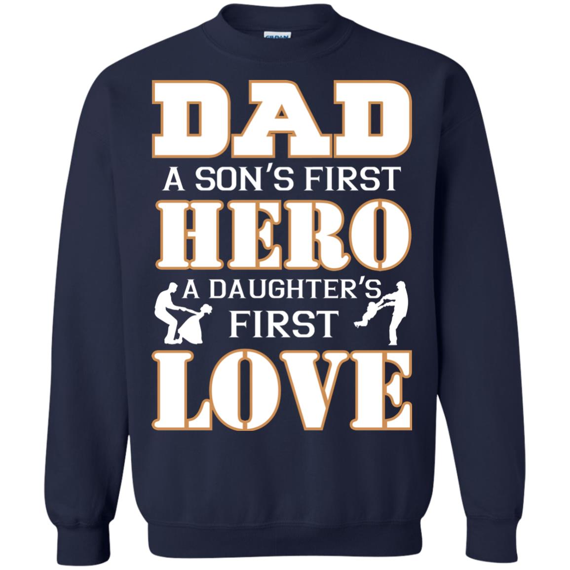Dad A Son_s First Hero A Daughter_s First Love Daddy Shirt Navy