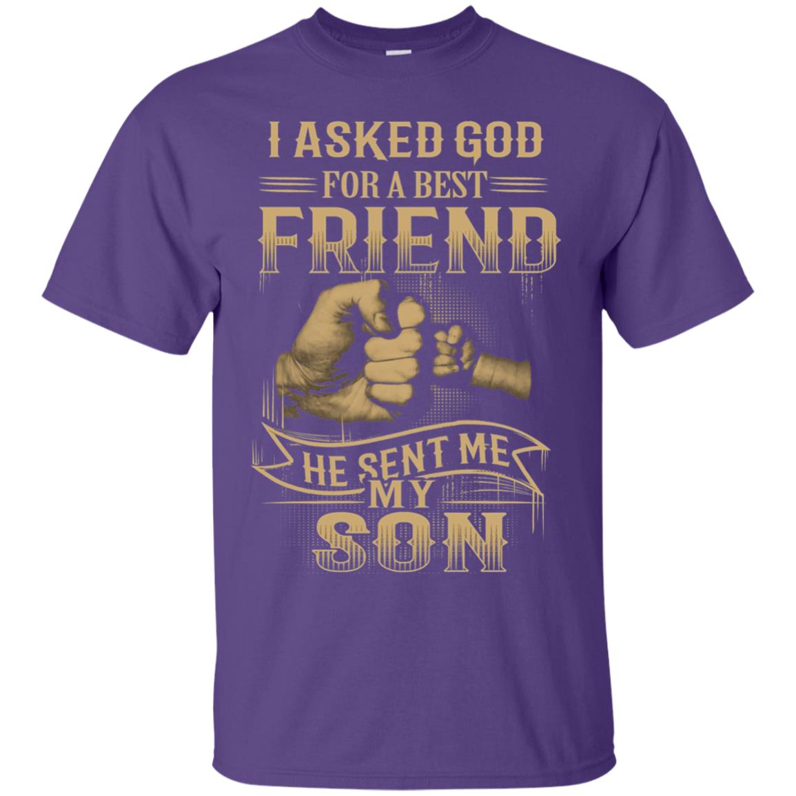 I Asked God For A Best Friend He Sent Me My Son Papa T-shirt Purple