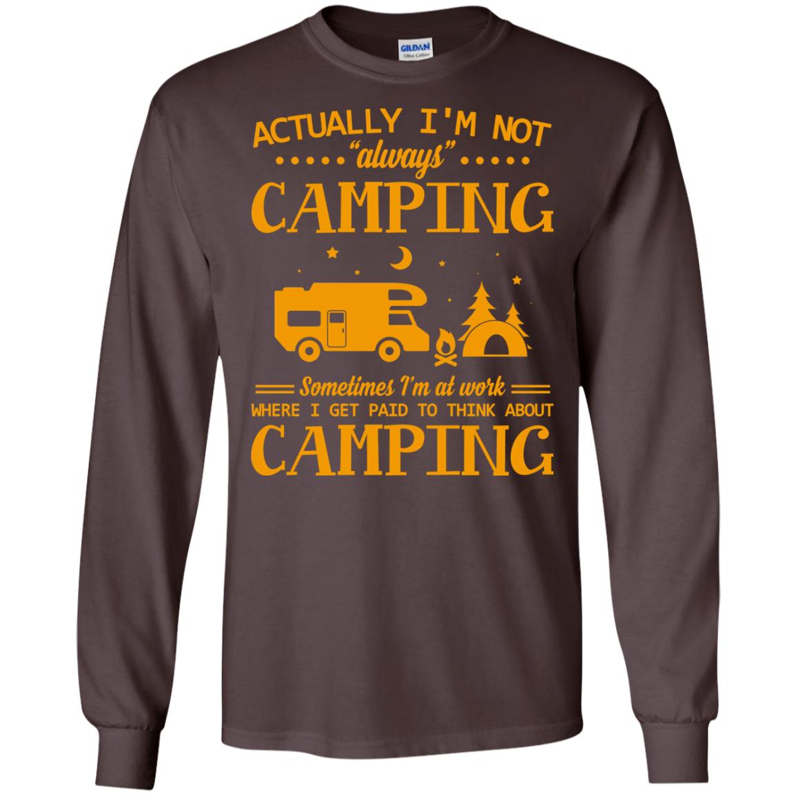 Actually I_m Not Always Camping Camper T-shirt Dark Chocolate