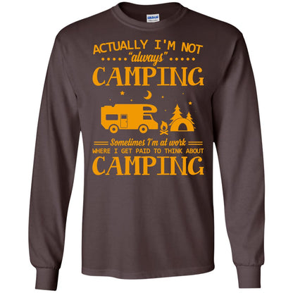Actually I_m Not Always Camping Camper T-shirt Dark Chocolate