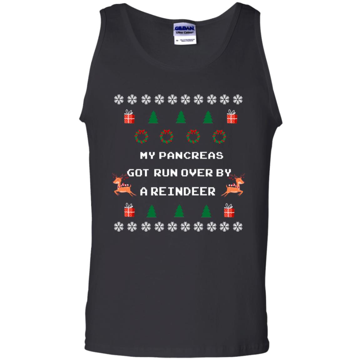 My Pancreas Got Run Over By A Reindeer Ugly Christmas Sweater ShirtG220 Gildan 100% Cotton Tank Top