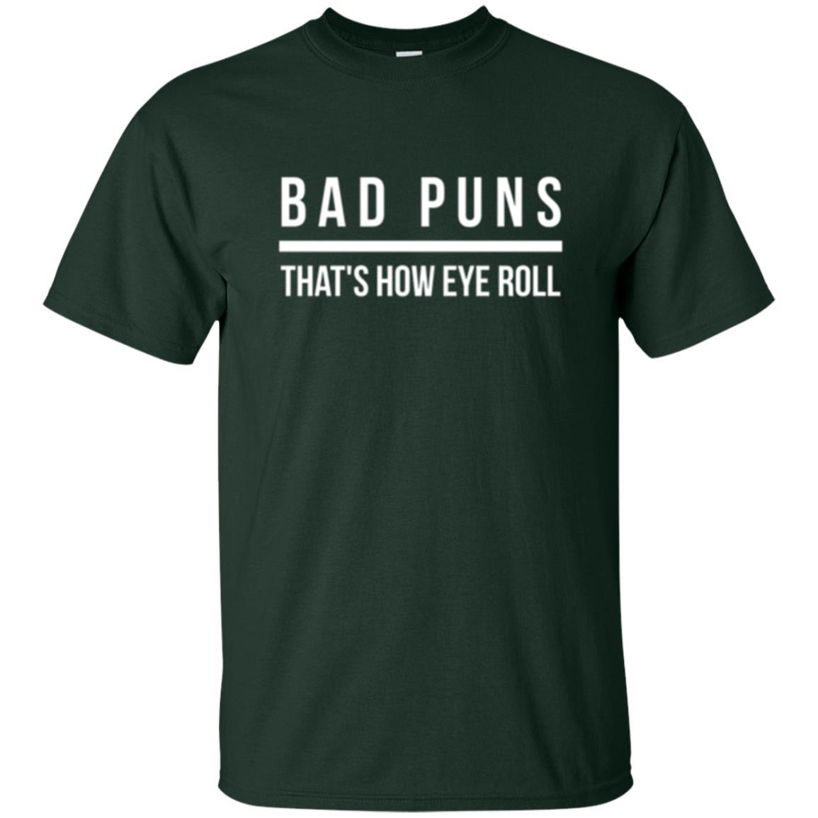 Student T-shirt Bad Puns That's How Eye Roll Forest Green