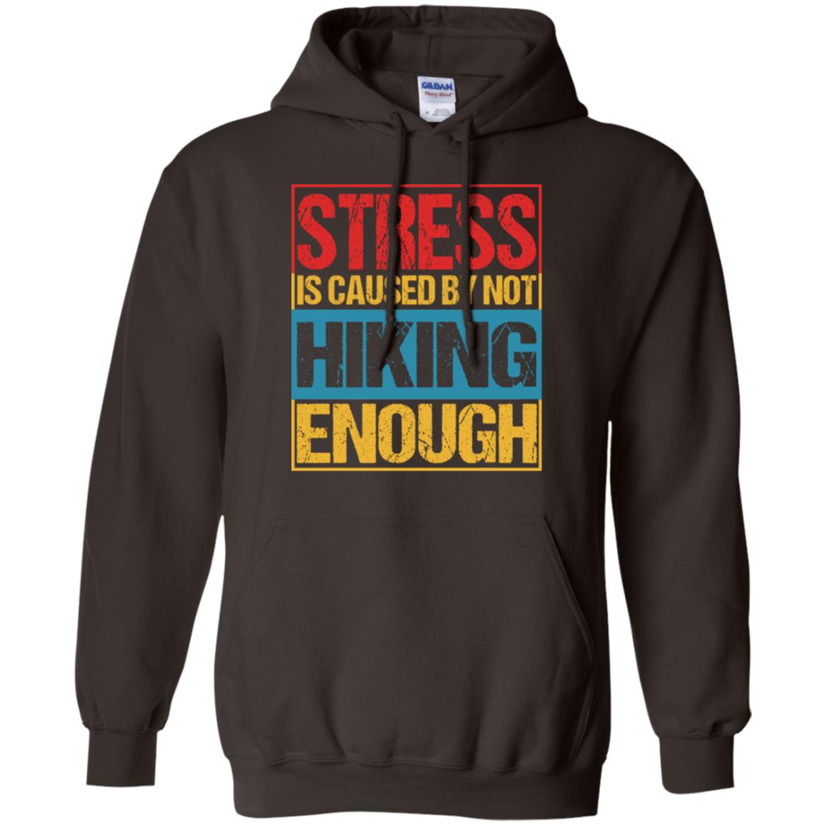 Stress Caused By Not Hiking Enough Hike Shirt Dark Chocolate