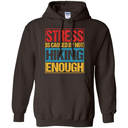 Stress Caused By Not Hiking Enough Hike Shirt Dark Chocolate