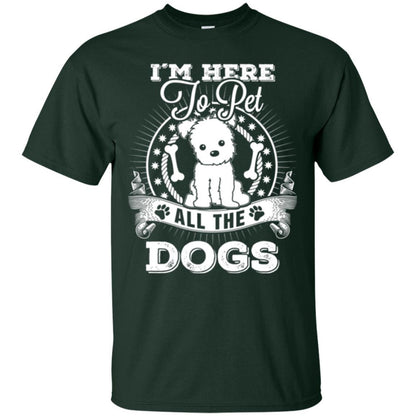Dog Lover T-shirt I'm Here To Pet All The Dogs Forest Green