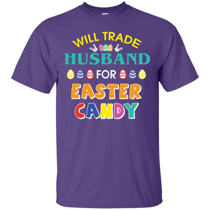 Will Trade Husband For Easter Candy Wife T-shirt T-shirt For Easter Holiday Purple