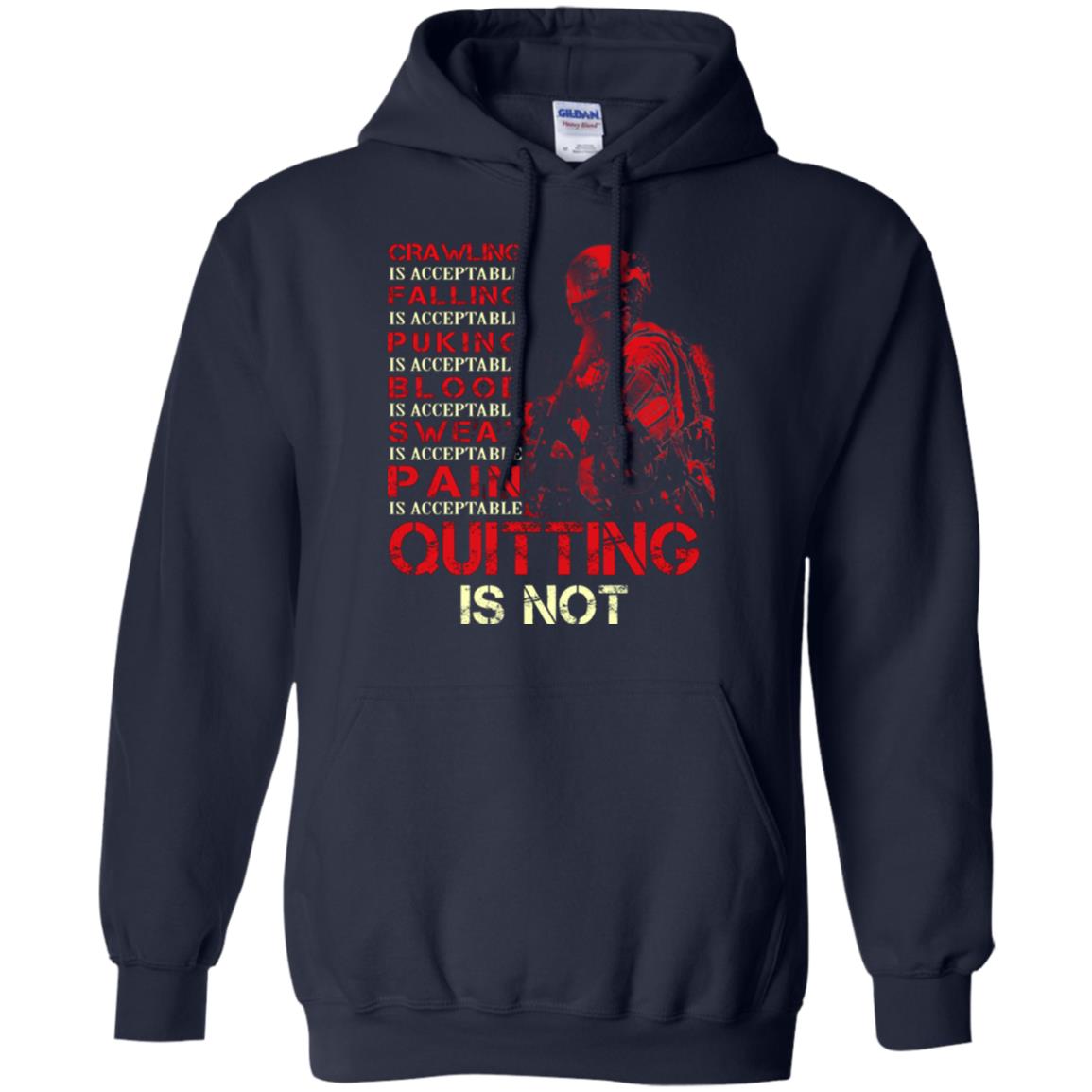Crawling Is Acceptable Falling Puking Blood Sweat Pain Quitting Is Not Navy