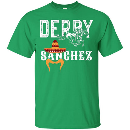 Derby Sanchez When Cinco De Mayo Derby Collide Shirt Irish Green