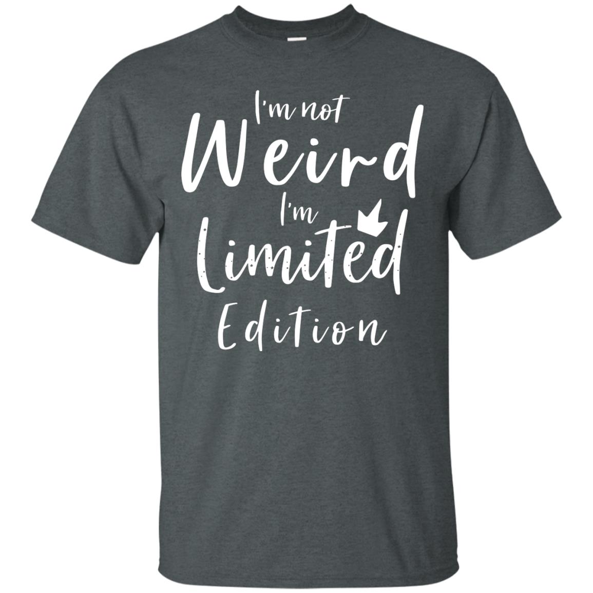I'm Not Weird I'm Limited Edition Shirt Dark Heather