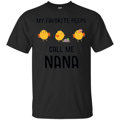 My Favorite Peeps Call Me Nana Grandma Shirt Black