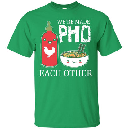 Pho And Sriracha T-shirt We're Made Pho Each Other Irish Green