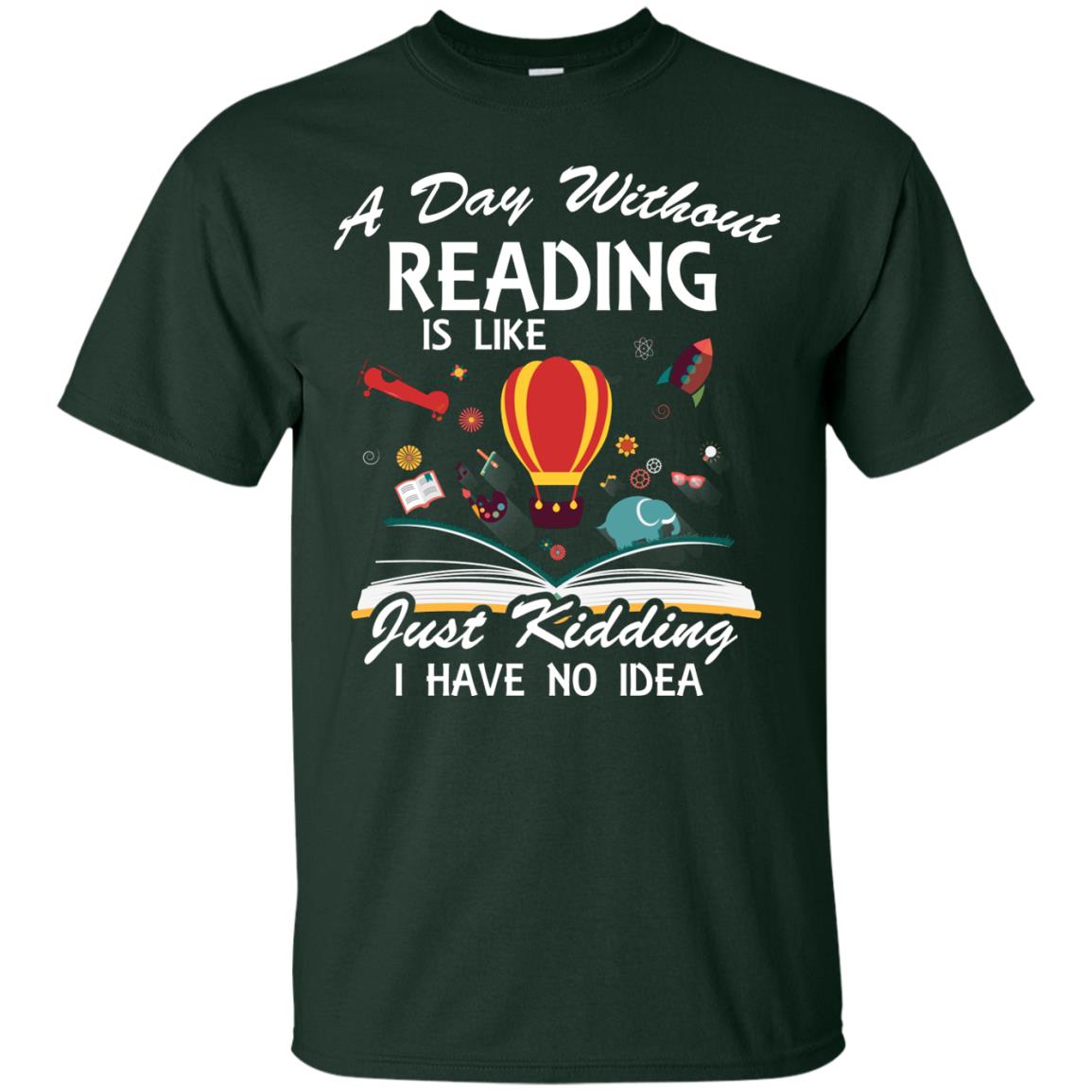 A Day Without Reading Is Like Bookworm T-shirt Forest