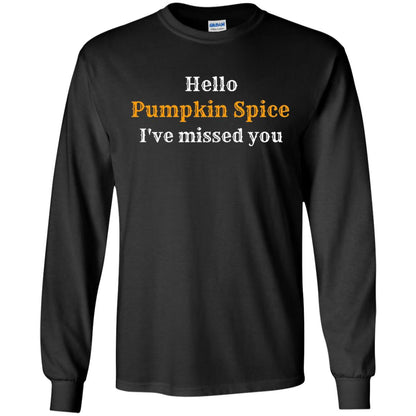 Hello Pumpkin Spice I Have Missed You Tshirt Black
