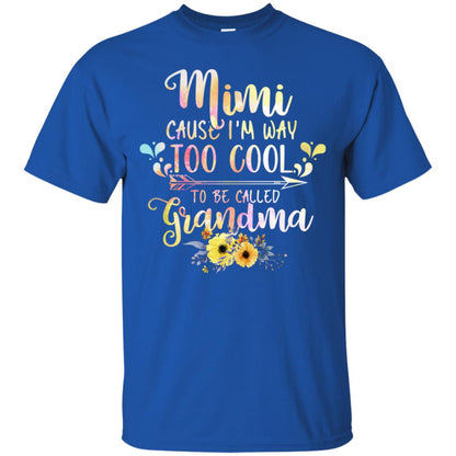 Mimi Cause I'm Way Too Cool To Be Called Grandma Shirt Royal