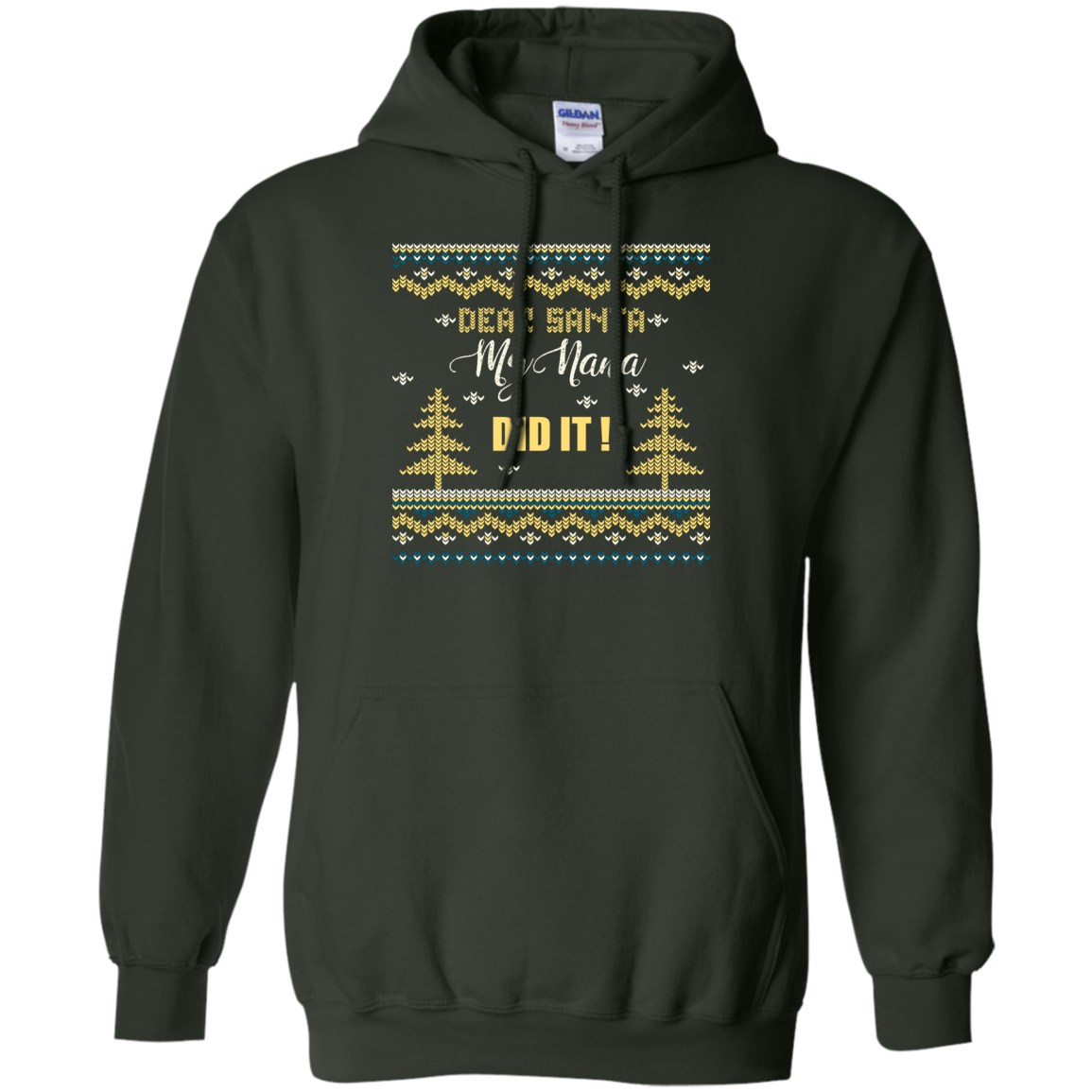 Christmas T-shirt Dear Santa My Nana Did It Forest Green