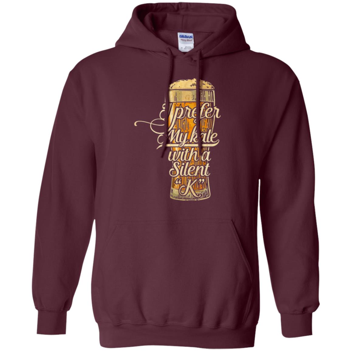 Beer Lover T-shirt I Prefer My Kale With A Silent K Maroon