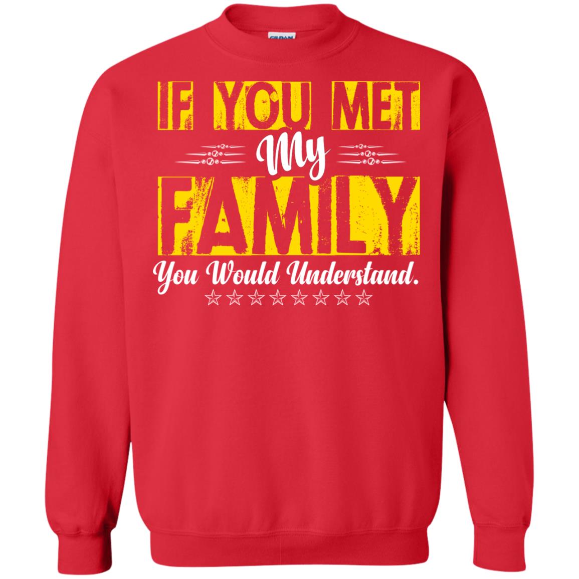 Family T-shirt If You Met My Family You Would Understand Red