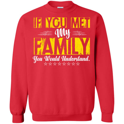 Family T-shirt If You Met My Family You Would Understand Red