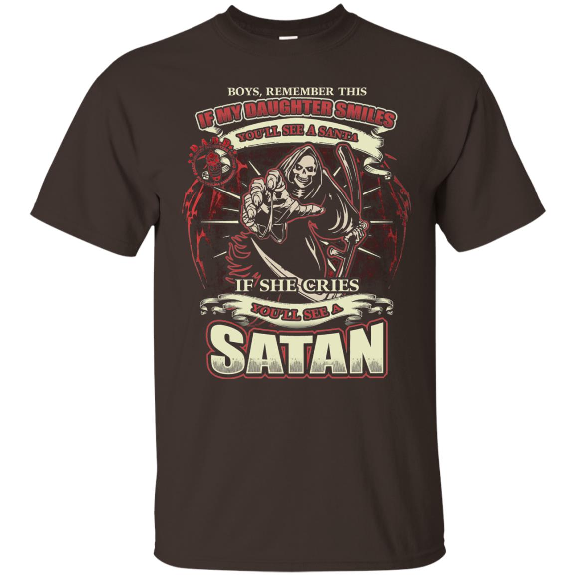 Boys Remember This If My Daughter Smiles You Will See A Santa If She Cries You Will See A Satan Dark Chocolate