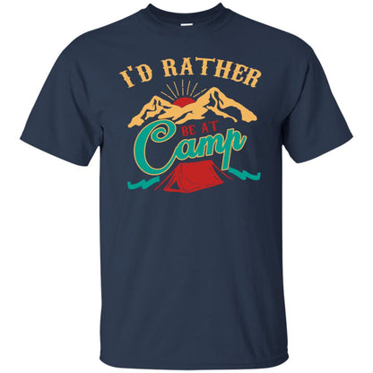 I'd Rather Be At Camp Camping Lovers Gift Shirt For Mens Of Womens Navy