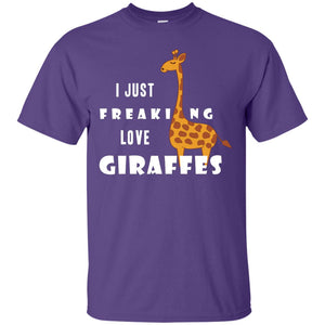 I Just Freaking Love Giraffes ShirtG200 Gildan Ultra Cotton T-Shirt