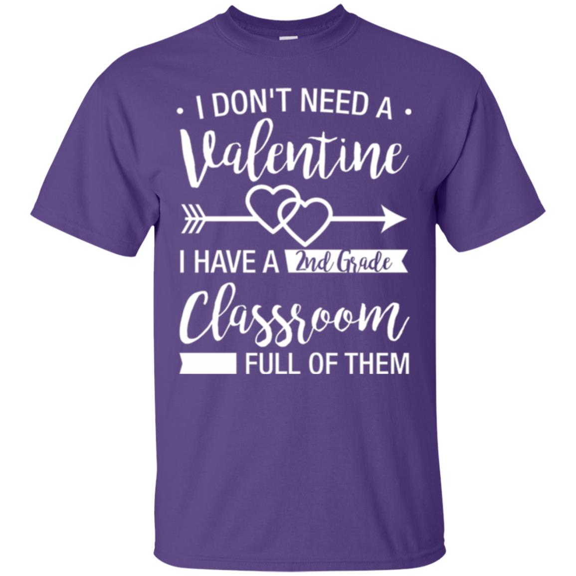 I Don_t Need A Valentines 2nd Grade Teacher T-shirt Purple