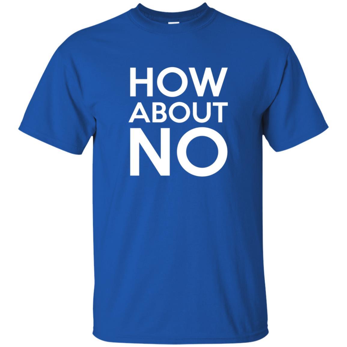How About No T-shirt Royal