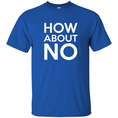 How About No T-shirt Royal