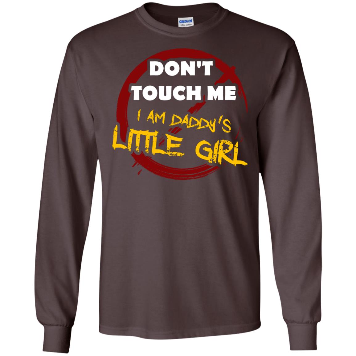 Daddy Shirt Warning Dont Touch Me I Am Daddy Of Little Girl Dark Chocolate