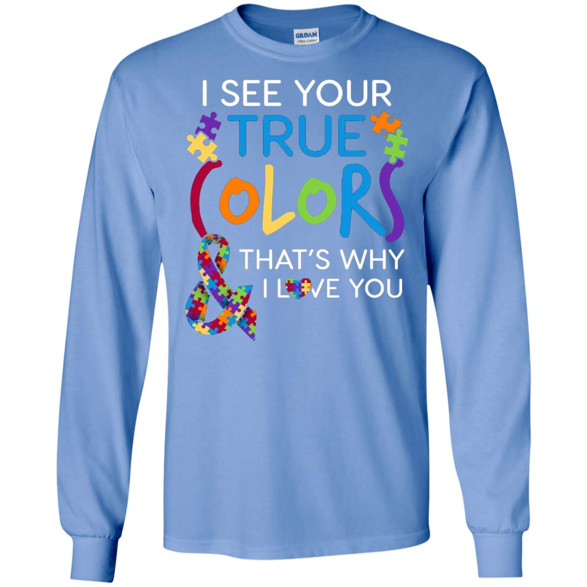 I See Your True Colors That_s Why I Love You Autism Mom T-shirt Carolina Blue