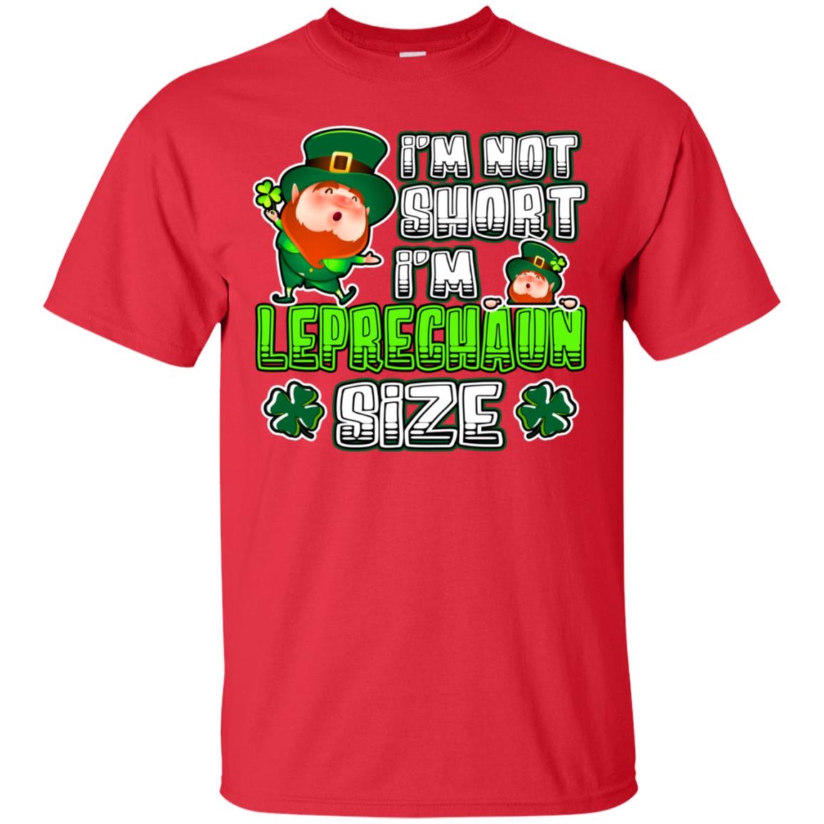 Im Not Short Im Leprechuan Size Irishman Ireland Shirt Red