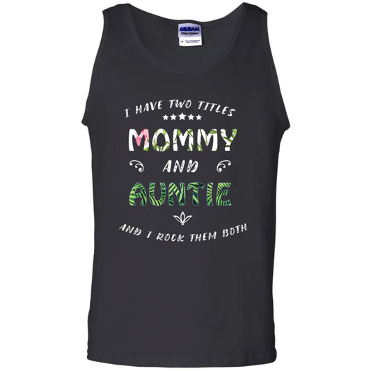 I Have Two Titles Mommy And Auntie Shirt Black