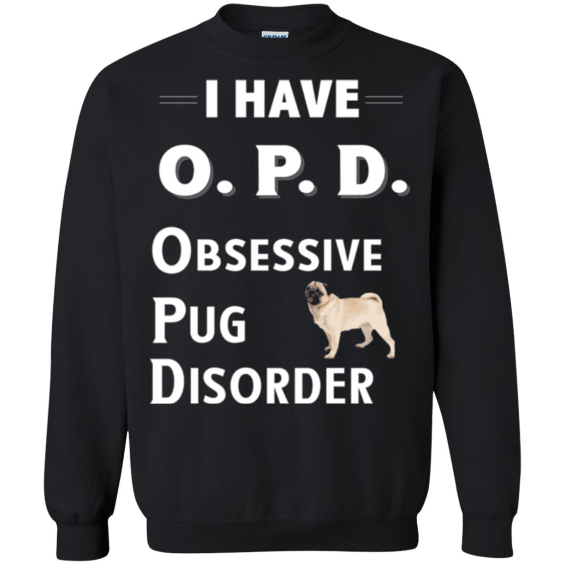 Dog Lovers T-shirt I Have Opd Obsessive Pug Disorder Black