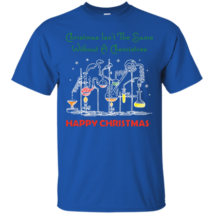Christmas Isn't The Same Without A Chemistree Happy Christmas T-shirt Royal