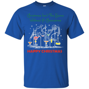 Christmas Isn't The Same Without A Chemistree Happy Christmas T-shirt