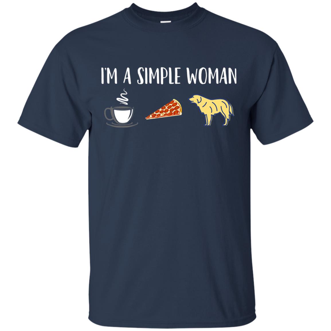 Im A Simple Woman Coffee Pizza Golden Retriever Lover Shirt Navy