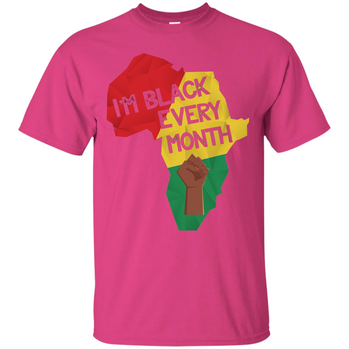 I_m Black Every Month Proud African American T-shirt Heliconia