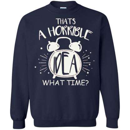 Thats A Horrible Idea What Time Best Friend Love T-shirt Navy