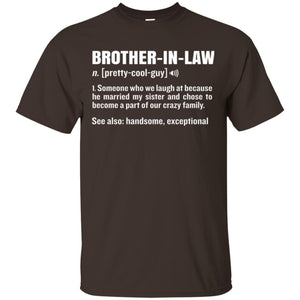 Family T-shirt Brother In Law Someone Who We Laugh At Because He Married My Sister