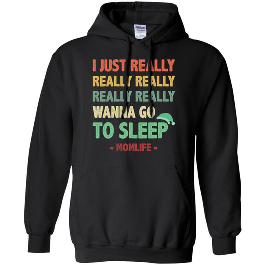 I Just Really Really Really Really Really Wanna Go To Sleep Mom Life Black