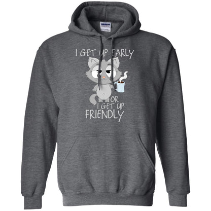 I Get Up Early Or I Get Up Friendly Cat Quote Shirt Dark Heather