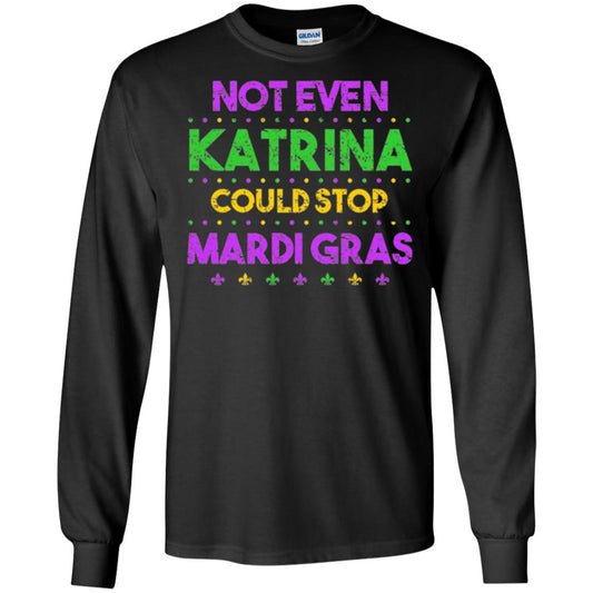 Mardi Gras T-shirt Not Even Katrina Could Stop Mardi Gras Black