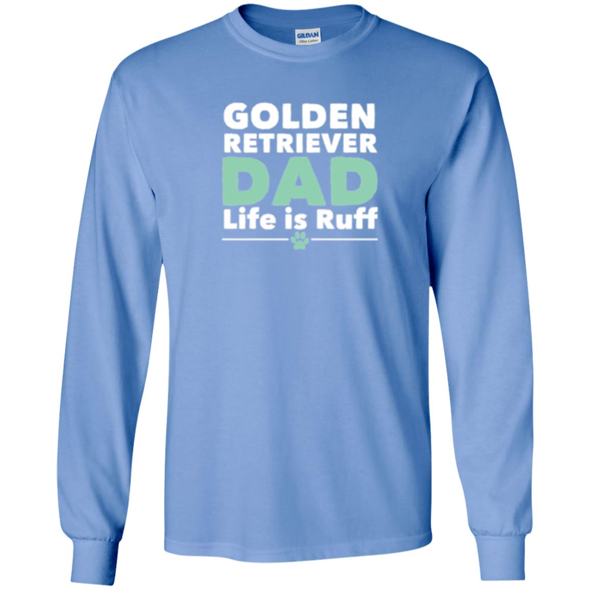 Daddy T-shirt Golden Retriever Dad Life Is Ruff Carolina Blue