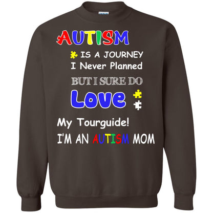 Autism Is A Journey I Never Planned But I Sure Do Love My Tourguide Im An Autism Mom Shirt Dark Chocolate