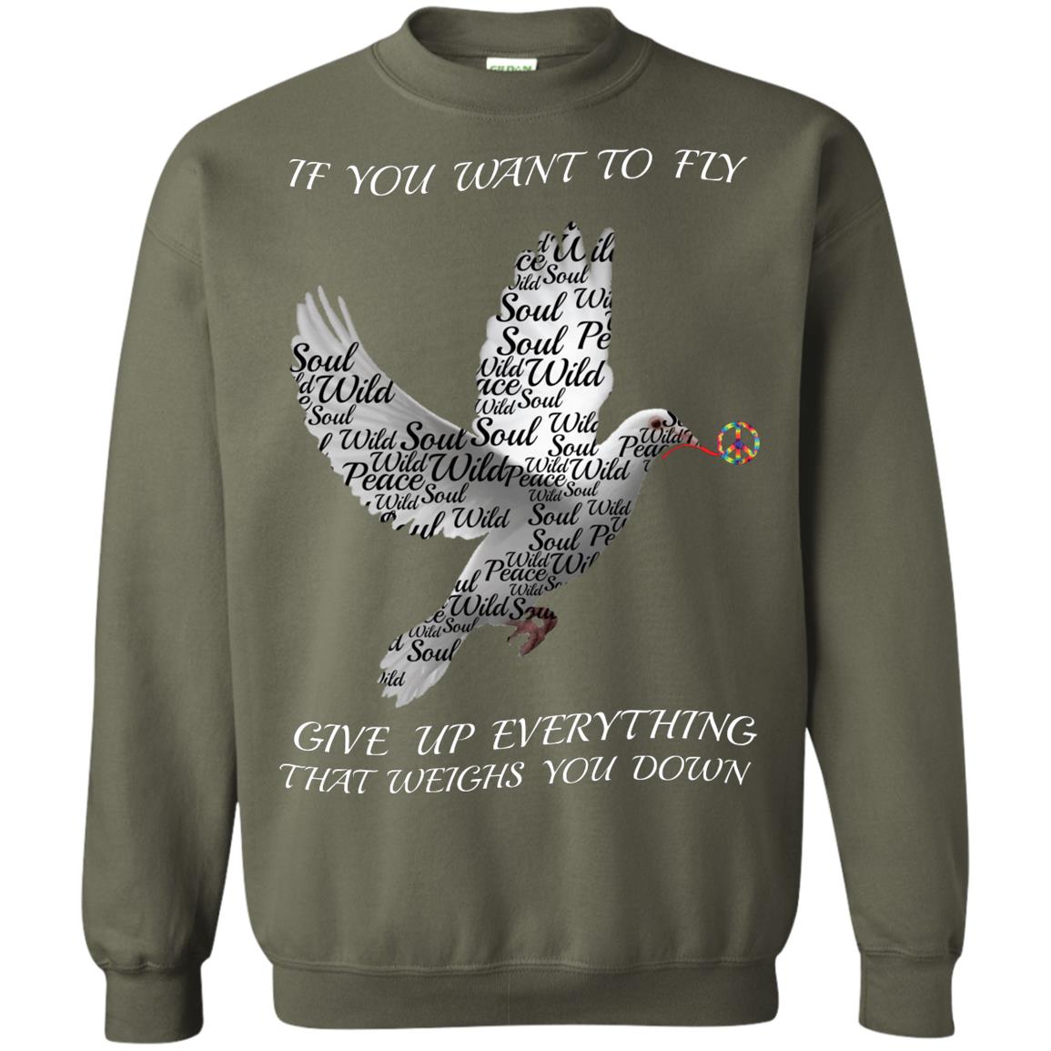 If You Want To Fly Give Up Everything That Weighs You Down Peace Sign Shirt Military Green