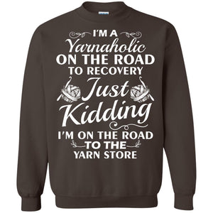 I_m A Yarnaholic On The Road Crochet Yarn T-shirt For  Knitting Yarnaholic