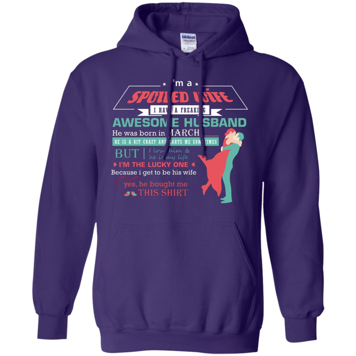 I Am A Spoiled Wife Of A March Husband I Love Him And He Is My Life Shirt Purple
