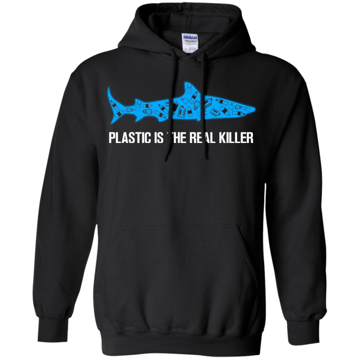 Plastic Is The Real Killer Save Ocean Shark ShirtG185 Gildan Pullover Hoodie 8 oz.